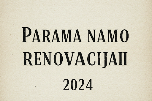 Parama Namo Renovacijos Projektams Lietuvoje: Aktualijos ir Galimybės Žengiant į 2025 Metus