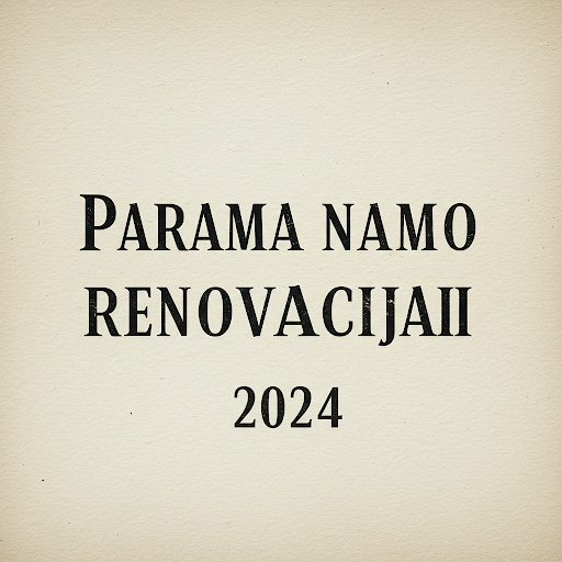 Parama Namo Renovacijos Projektams Lietuvoje: Aktualijos ir Galimybės Žengiant į 2025 Metus